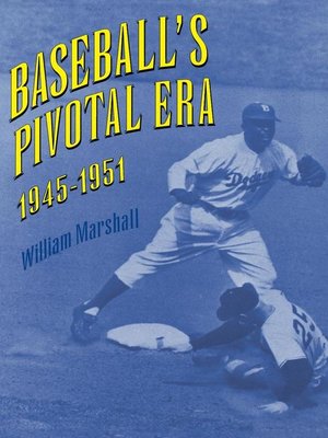 cover image of Baseball's Pivotal Era, 1945-1951